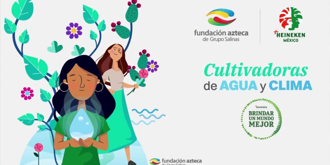 Impulsa HEINEKEN México a Cultivadoras de Agua y Clima