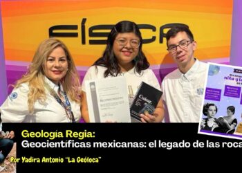 Geocientíficas mexicanas: el legado de las rocas
