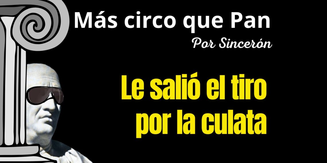 Le salió el tiro por la culata