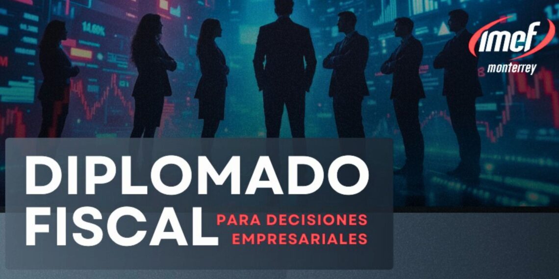IMEF Monterrey inicia Diplomado Fiscal 2025