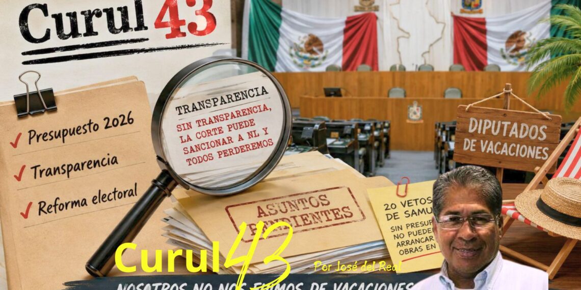 Curul 43 no se va de vacaciones: la agenda pendiente del Congreso de Nuevo León